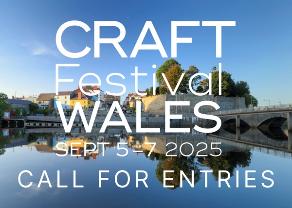 Craft Festival Wales 2025 Call for Entries Image